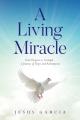  A Living Miracle: From Despair to Triumph - A Journey of Hope and Redemption 