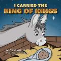  I Carried the King of Kings 