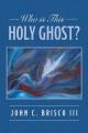  Who is This Holy Ghost? 