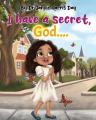  I Have a Secret, God... 