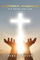  A Catholic Awakening: It's never too late 