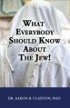 What Everybody Should Know About the Jew! 