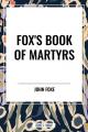  Fox's Book of Martyrs 