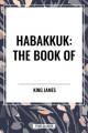  Habakkuk: The Book of 