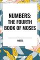  Numbers: The Fourth Book of Moses 