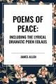 Poems of Peace: Including the Lyrical Dramatic Poem Eolaus 