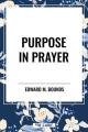  Purpose in Prayer 