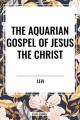  Aquarian Gospel of Jesus the Christ 