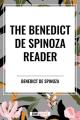 The Benedict de Spinoza Reader: The Ethics, a Theologico-Political Treatise, on the Improvement of Understanding, Correspondence of Benedict de Spinoz 