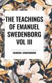  The Teachings of Emanuel Swedenborg: Vol III Last Judgment 