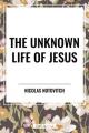  Unknown Life of Jesus 