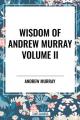  Wisdom of Andrew Murray, Waiting on God, the Two Covenants, School of Obedience 