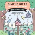  Simple Gifts Christian Coloring: Garden Glory: Scenes & Scripture That Celebrate Everyday Grace, Beauty & Joy 