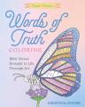  Words of Truth Coloring: Bible Verses Brought to Life Through Art 