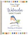  Watercolor Sanctuary: Step-By-Step Painting with Scripture 