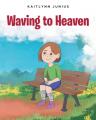  Waving to Heaven 
