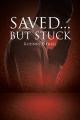  Saved...But Stuck 