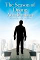  The Season of Divine Acceleration: It's Your Time to Soar 