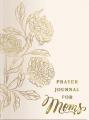  Prayer Journal for Moms 