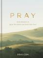  Pray: Daily Moments to Quiet Your Mind and Center Your Soul - Prayer Devotional 