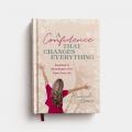  A Confidence That Changes Everything: Devotions to Shine Bright in This Topsy-Turvy Life 