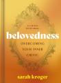  Belovedness: Overcoming Your Inner Critic - A Lyrical Devotional (24 Daily Devotions to Conquer Self-Criticism and Embrace God's Unfailing Love) - The 