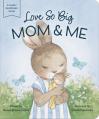  Love So Big: Mom and Me 
