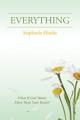  Everything: What If God Wants More Than Your Heart? 