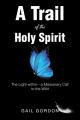  A Trail of the Holy Spirit: The Light within - a Missionary Call to the Wild 