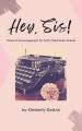  Hey, Sis! Notes of Encouragement for Faith-Filled Sister-Friends 
