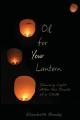  Oil for Your Lantern: Sharing Light After the Death of a Child 