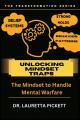  Unlocking Mindset Traps: The Mindset to Handle Mental Warfare 