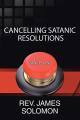  Cancelling Satanic Resolutions 