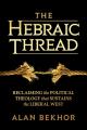  The Hebraic Thread: Reclaiming the Political Theology That Sustains the Liberal West 