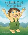  The Little Troll Who Smiled 