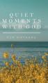  Quiet Moments with God for Mothers 