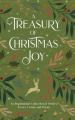  A Treasury of Christmas Joy: An Inspirational Collection of Stories, Verses, Carols, and Poems 
