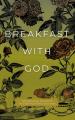  Breakfast with God: Inspirational Thoughts to Start Your Day God's Way 