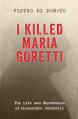  I Killed Maria Goretti: The Life and Repentance of Alessandro Serenelli 