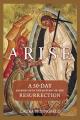  Arise: A 50-Day Journey Into the Mystery of the Resurrection 