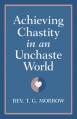  Achieving Chastity in an Unchaste World 