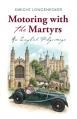  Motoring with the Martyrs: An English Pilgrimage 