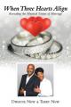  When Three Hearts Align: Revealing the Mystical Union of Marriage 