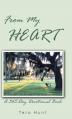  From My Heart: A 365-Day Devotional Book 