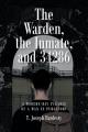  The Warden, the Inmate, and 34286: A Modern-Day Parable of a Man in Purgatory 