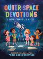  Outer Space Devotions for Curious Kids: Inspiration and Education from God's Creation 