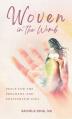  Woven in the Womb: Peace for the Pregnant and Postpartum Soul 