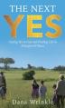  The Next Yes: Saying Yes to God and Finding Life in Unexpected Places 