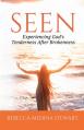 Seen: Experiencing God's Tenderness After Brokenness 