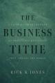  The Business Tithe: A Faith-Based Framework for Profitable Businesses That Change the World 